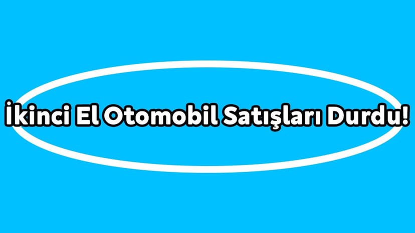 İkinci El Otomobil Satışları Durdu! Fiyatlar Yüzde 20 Düştü