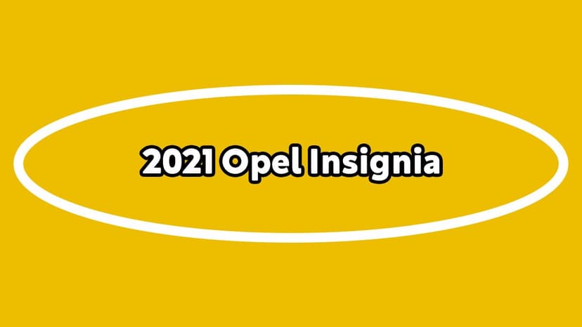 Opel Insignia Özellikleri, Fiyatları ve Modelleri