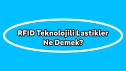 Otomobil Lastiklerinde Yeni Dönem! Rfid Teknolojili Lastikler ne Demek?