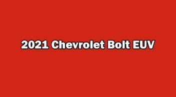 2021 Chevrolet Bolt Euv ve Ev Tanıtıldı