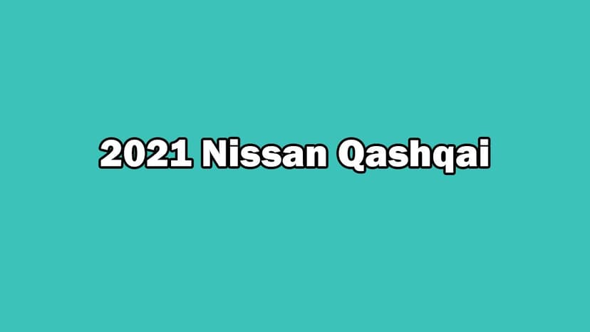 Yeni 2021 Nissan Qashqai Özellikleri Açıklandı
