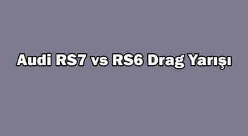 Hangisi Geçer? Audi Rs7 Vs Rs6 Drag Yarışı