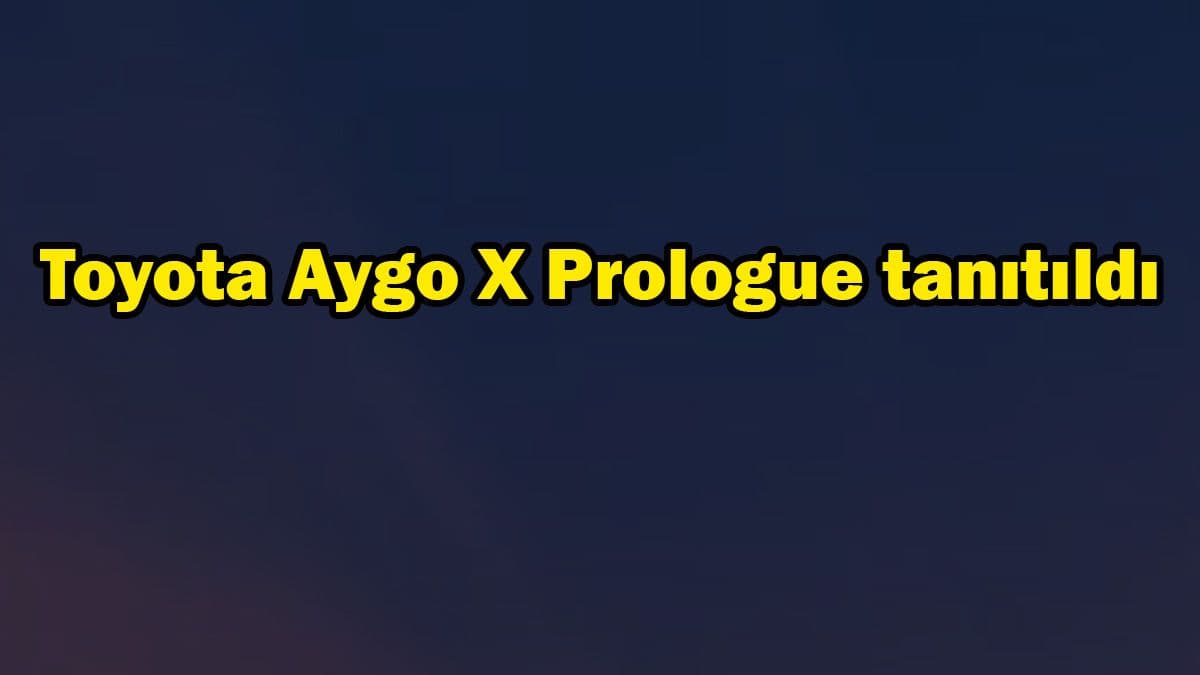 Toyota Aygo X Prologue Konsepti Tanıtıldı