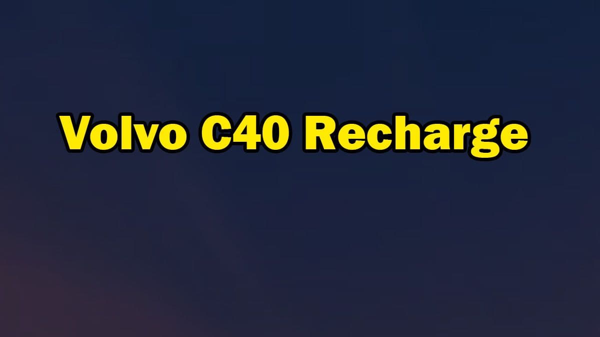 Yeni Volvo C40 Recharge Özellikleri Açıklandı
