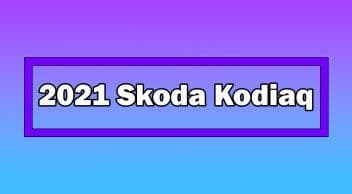 Makyajlı 2021 Skoda Kodiaq Tanıtıldı