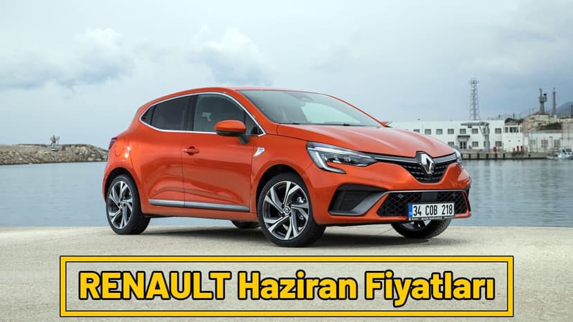 Renault Haziran 2021 Fiyat Listesi