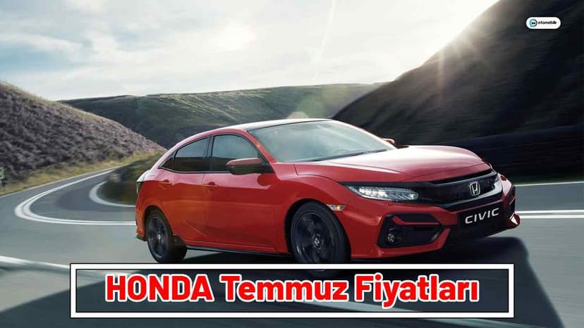 Honda Temmuz 2021 Fiyat Listesi