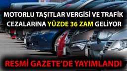 Motorlu Taşıtlar Vergisi ve Trafik Cezalarına Yüzde 36 Zam Geliyor