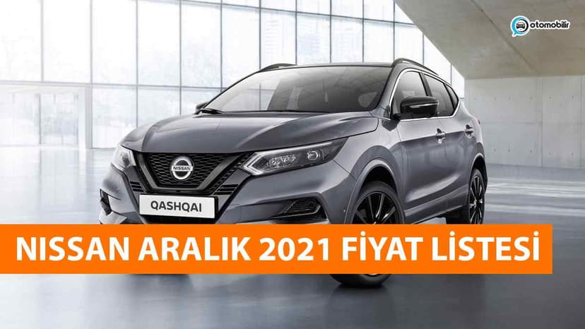 Nissan Aralık 2021 Fiyat Listesi Açıklandı