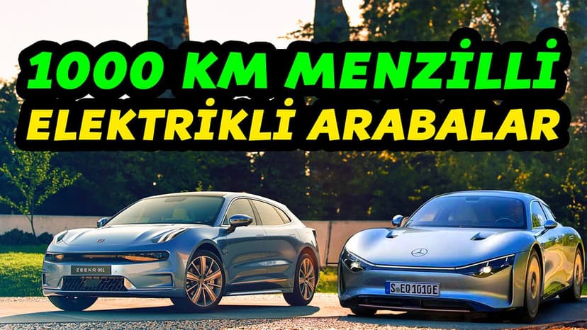 Video: 1000 Km Menzile Sahip Elektrikli Arabalar