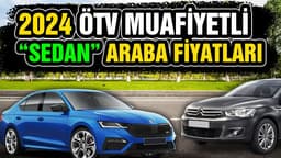 2024 Ötv Muafiyetli Sedan Araba Fiyatları