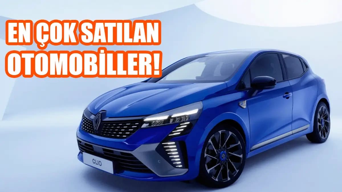2025’Te Türkiye’de En Çok Satılan Sıfır Otomobiller Belli Oldu