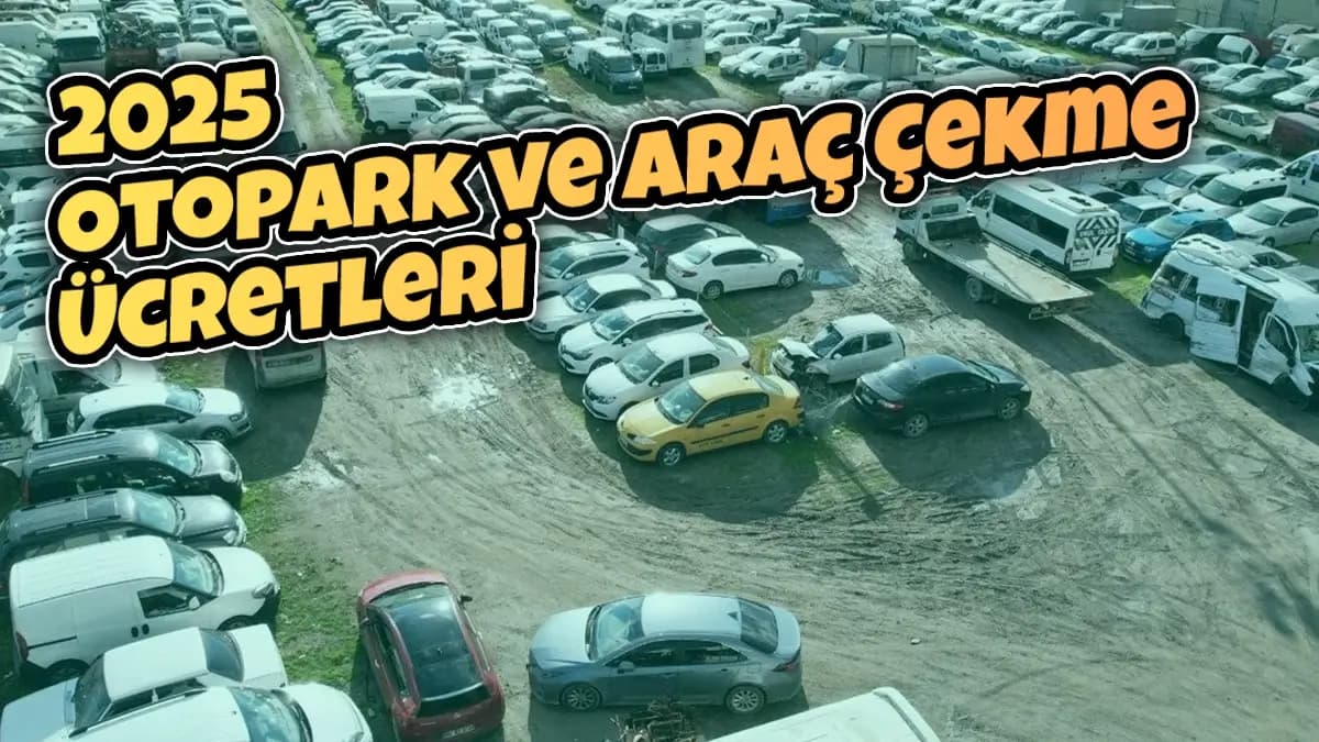 2025 Otopark ve Araç Çekme Ücretleri