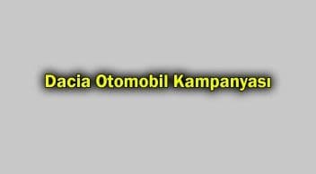 Günde 39.90 Tl’ye Dacia Otomobil Kampanyası