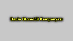 Günde 39.90 Tl'ye Dacia Otomobil Kampanyası