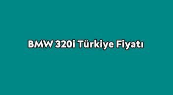 Yeni Bmw 320I Türkiye Fiyatı Açıklandı