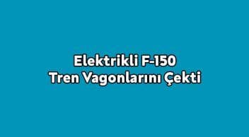 Elektrikli F-150 Tren Vagonlarını Çekti