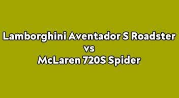 Lamborghini Aventador S Roadster Vs Mclaren 720S Spider Drag Yarış