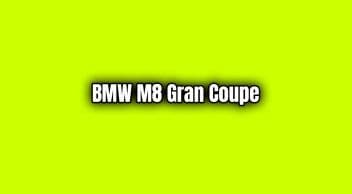 Bmw M8 Gran Coupe Los Angeles Otomobil Fuarı’nda Tanıtılacak