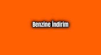 Benzine İndirim Geldi: Benzin ne Kadar Oldu?