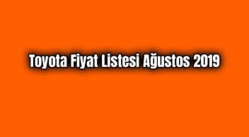 Toyota Fiyat Listesi Ağustos 2019