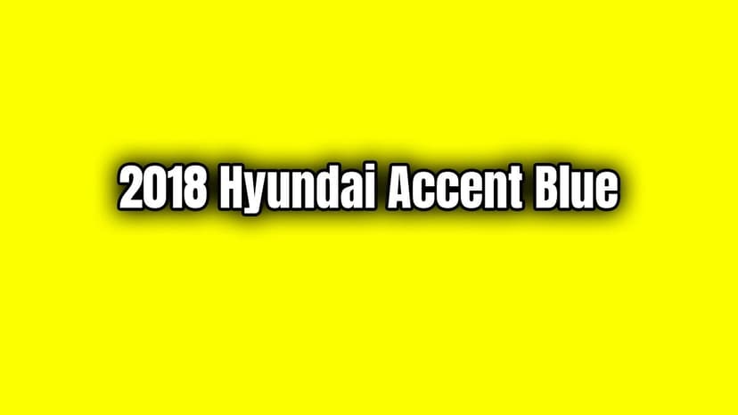 2018 Hyundai Accent Blue Özellikleri