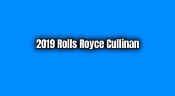 2019 Rolls Royce Cullinan Teknik Özellikleri