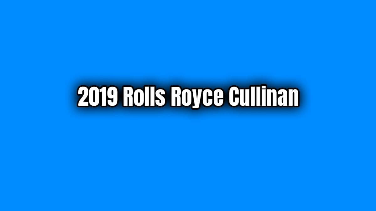 2019 Rolls Royce Cullinan Teknik Özellikleri