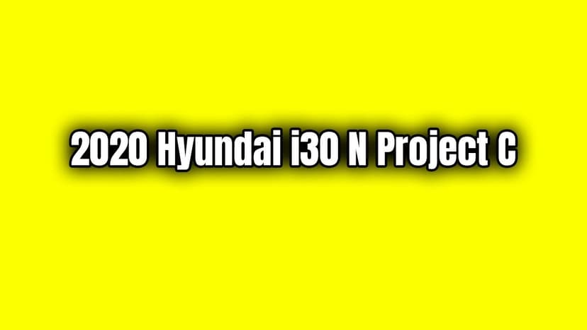 2020 Hyundai I30 N Project C Özellikleri Açıklandı