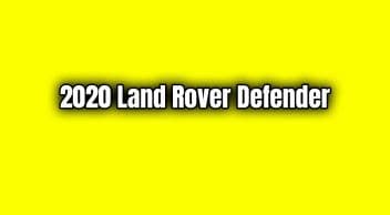 2020 Land Rover Defender Yeni Tasarımı