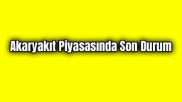 Akaryakıt Piyasasında Son Durum İndirim Geliyor Mu?