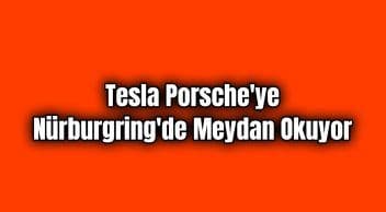 Tesla Porsche’ye Nürburgring’de Meydan Okuyor