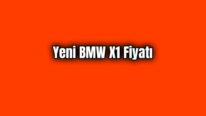 Yeni Bmw X1 Fiyatı