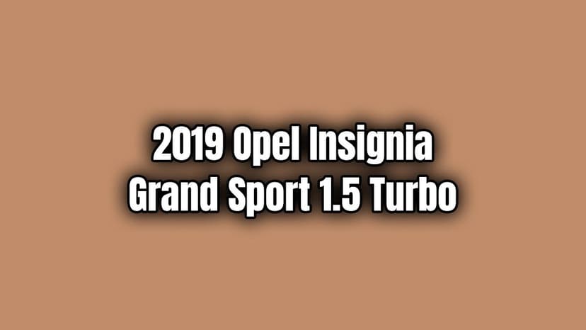2019 Opel Insignia Grand Sport 1.5 Turbo Özellikleri