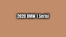 2020 Bmw 1 Serisi Dikkat Çeken Özellikleri