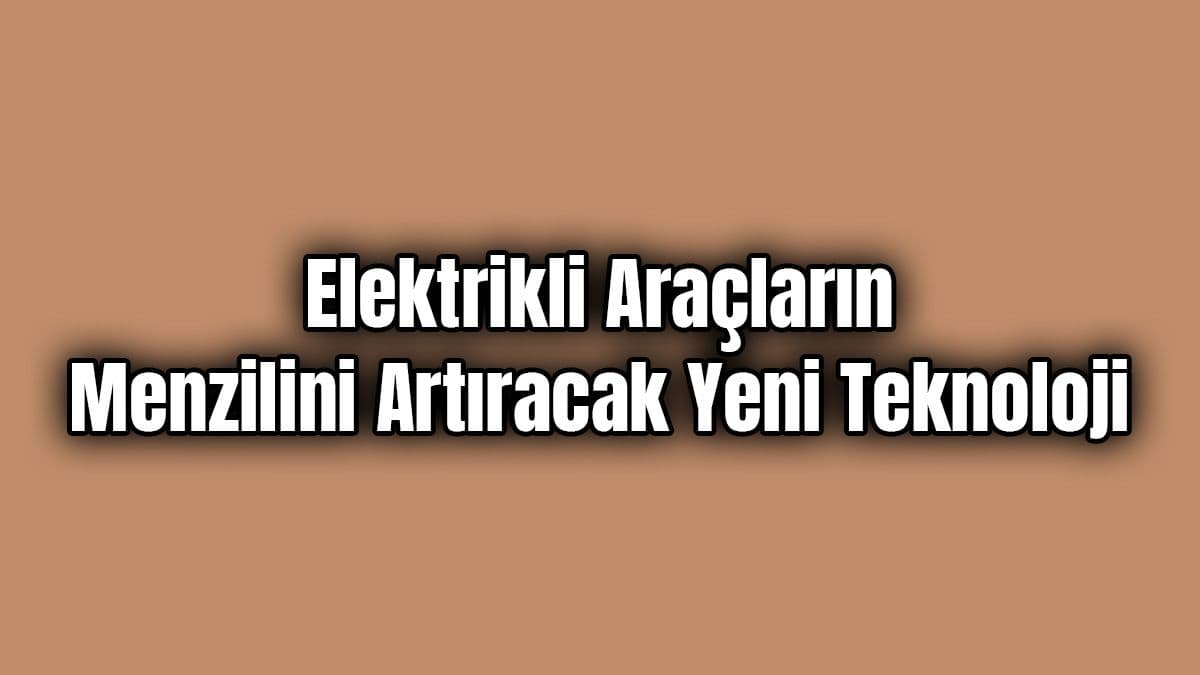 Bosch’un Elektrikli Araçların Menzilini Artıracak Yeni Teknolojisi