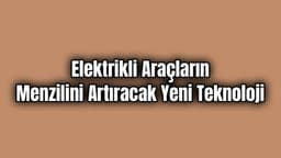Bosch’un Elektrikli Araçların Menzilini Artıracak Yeni Teknolojisi
