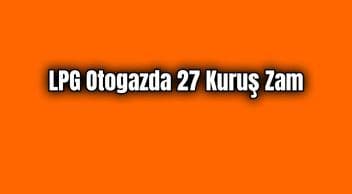 Lpg Otogazda 27 Kuruş Zam Geldi
