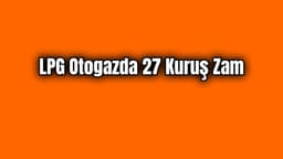 Lpg Otogazda 27 Kuruş Zam Geldi