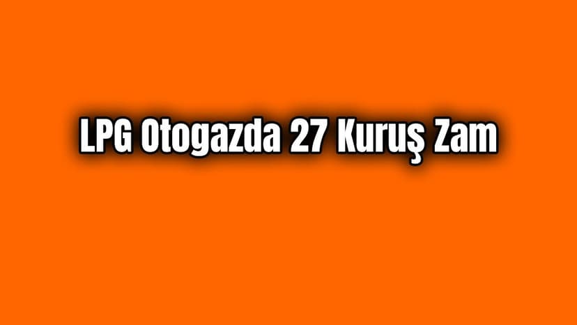 Lpg Otogazda 27 Kuruş Zam Geldi