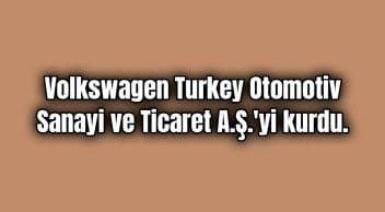 Volkswagen Turkey Otomotiv Sanayi ve Ticaret A.ş.