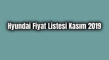 Hyundai Fiyat Listesi Kasım 2019