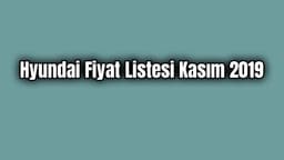 Hyundai Fiyat Listesi Kasım 2019