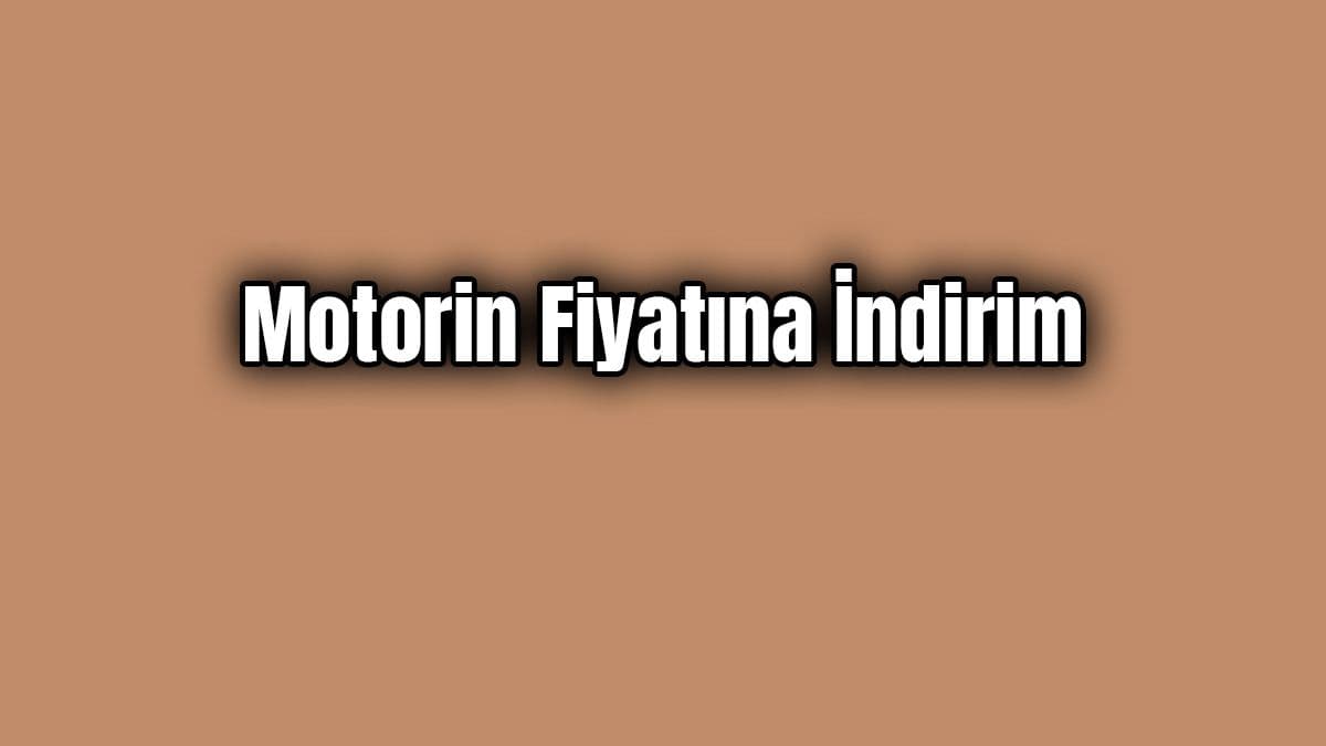 Motorin Fiyatına 20 Kuruş İndirim Geldi!
