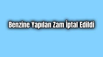 Son Dakika Benzine Yapılan Zam İptal Edildi