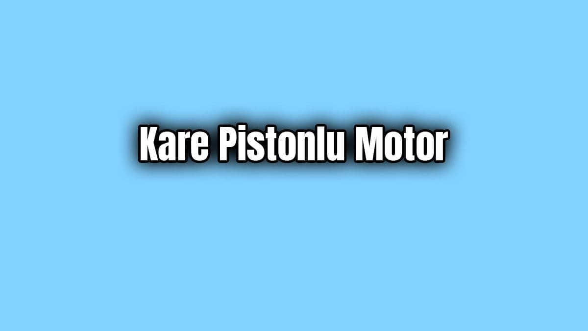 Yaptığı Kare Pistonlu Motorla Yüzde 70 Tasarruf Sağlayacak