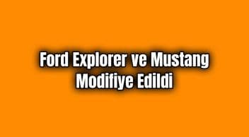 Ford Explorer ve Mustang Modifiye Edildi