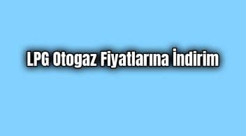 Lpg Otogaz Fiyatlarına Büyük İndirim Geliyor