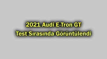 2021 Audi E-Tron Gt Test Sırasında Görüntülendi