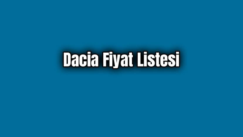 Dacia Nisan 2020 Fiyat Listesi